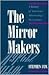 The Mirror Makers: A History of American Advertising and Its Creators