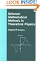Selected Mathematical Methods in Theoretical Physics