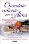 CHOCOLATE CALIENTE PARA EL ALMA - HISTORIAS DE AMOR