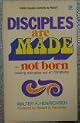 Disciples Are Made - Not Born