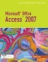 Microsoft Office Access 2007-Illustrated Complete (Illustrated (Thompson Learning))