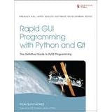 Rapid GUI Programming with Python and QT: The Definitive Guide to PyQt Programming (Prentice Hall Open Source Software Development)von "Mark Summerfield"