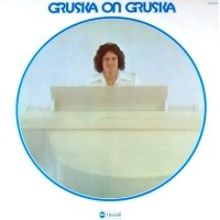 Gruska on Gruska by  Jay Gruska, Michael Omartian, Larry Carlton, Max Bennett, and David Hungate 