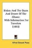 Biskra and the Oases and Desert of the Zibans: With Information for Travelers (1893)