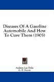 Diseases of a Gasoline Automobile and How to Cure Them (1903)