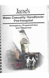 Jane's Mass Casualty Handbooks - Pre Hospital: Pre-Hospital : Emergency Preparedness and Response