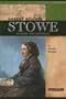 Harriet Beecher Stowe: Author and Advocate (Signature Lives: Civil War Era series)