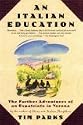 An Italian Education: The Further Adventures of an Expatriate in Verona (An Evergreen book)