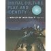 Digital Culture, Play, and Identity: A World of Warcraft&reg; Reader (World of Warcraft Reader)