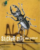 Sticker City: Paper Graffiti Art (Street Graphics / Street Art)