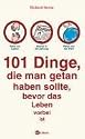 101 Dinge, die man getan haben sollte, bevor das Leben vorbei ist