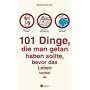 101 Dinge, die man getan haben sollte, bevor das Leben vorbei ist
