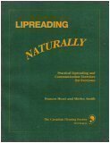 : Lipreading Naturally: Practical Lipreading and Communication Exercises For Everyone