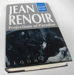 Jean Renoir : projections of paradise a biography