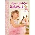 Mein zauberhaftes Ballettbuch Prinzessin Lillifee