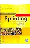 Introduction to Splinting - Text and E-Book Package: A Clinical Reasoning and Problem-Solving Approach, 3e