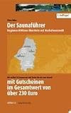 Der Saunaf&uuml;hrer - Mittlerer Oberrhein, Nordschwarzwald, Karlsruhe: Wir stellen 19 Saunen vor und laden Sie ein zum Besuch mit Gutscheinen im Gesamtwerk .. - Gutscheinen im Gesamtwerk von &uuml;ber 230 Euro - Peter Hufer