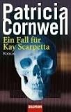 Ein Fall f&uuml;r Kay Scarpetta: Roman - Patricia Cornwell