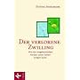 Der verlorene Zwilling: Wie ein vorgeburtlicher Verlust unser Leben pr�gen kann