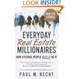 Everyday Real Estate Millionaires: How Average People REALLY Do It by Paul M. Hecht