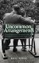 Uncommon Arrangements: Seven Portraits of Married Life in London Literary Circles 1919-1939
