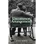 Uncommon Arrangements: Seven Portraits of Married Life in London Literary Circles 1919-1939