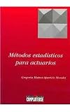 Metodos estadisticos para actuarios/ Statistical Methods for Actuaries (Spanish Edition)