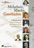 Mehrheit, Macht, Geschichte - 7 Biografien zwischen Verfolgung, Diskriminierung und Selbstbehauptung
