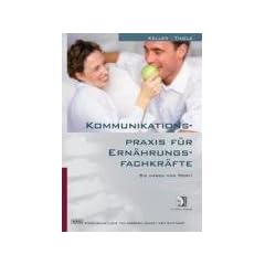 Kommunikationspraxis f�r Ern�hrungsfachkr�fte: Sie haben das Wort!