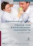 Kommunikationspraxis f�r Ern�hrungsfachkr�fte: Sie haben das Wort!