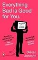Everything Bad is Good for You