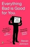 Everything Bad is Good for You