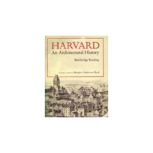 Harvard: An Architectural History (Belknap Press)