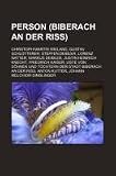 Produkt-Bild: Person (Biberach an der Ri&szlig;): Christoph Martin Wieland, Gustav Schlotterer, Steffen Deibler, Lorenz Natter, Markus Deibler, Justin Heinrich Knecht, ... Ri&szlig;, Anton Kutter, Johann Melchior Dinglinger