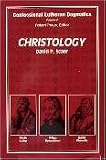Confessional Lutheran Dogmatics: Christology