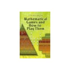 Mathematical Games and How to Play Them (Dover Books on Mathematics)