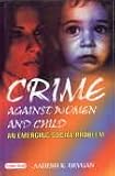 Crime Against Women and Child: An Emerging Social Problem