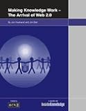 Review Ark Group  / Making Knowledge Work- The Arrival of Web 2.0