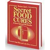 Bottom Lines Secret Food Cures and Doctor-approved Folk Remedies