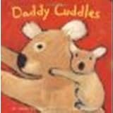 Daddy Cuddles by Anne Gutman, Georg Hallensleben [Chronicle Books, 2005] Board book [Board book]