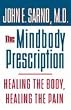 The Mindbody Prescription: Healing the Body, Healing the Pain