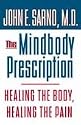 The Mindbody Prescription: Healing the Body, Healing the Pain