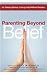 Parenting Beyond Belief