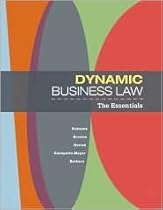 Dynamic Business Law 1st (first) edition Text Only Dynamic Business Law 1st (first) edition Text Only