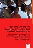 Facing the Challenge of Appropriately Assessing Deaf Childrens' Language Skills: An Investigation into German Deaf Childrens' Understanding of Reference in German Sign Language and in Written German