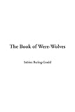 The Book of Were-Wolves