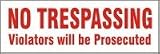 No Trespassing Violators Will Be Prosecuted 4 x 12 Aluminum Sign