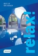 Braun Publishing Relax! Best of Spa Design