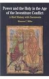 Power and the Holy in the Age of the Investiture Conflict & Black Death (Bedford Series in History and Culture)
