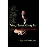 Ving Tsun Kung Fuvon "Ulrich Stauner"